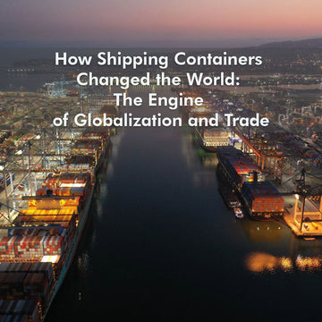 How Shipping Containers Changed the World: The Engine of Globalization and Trade