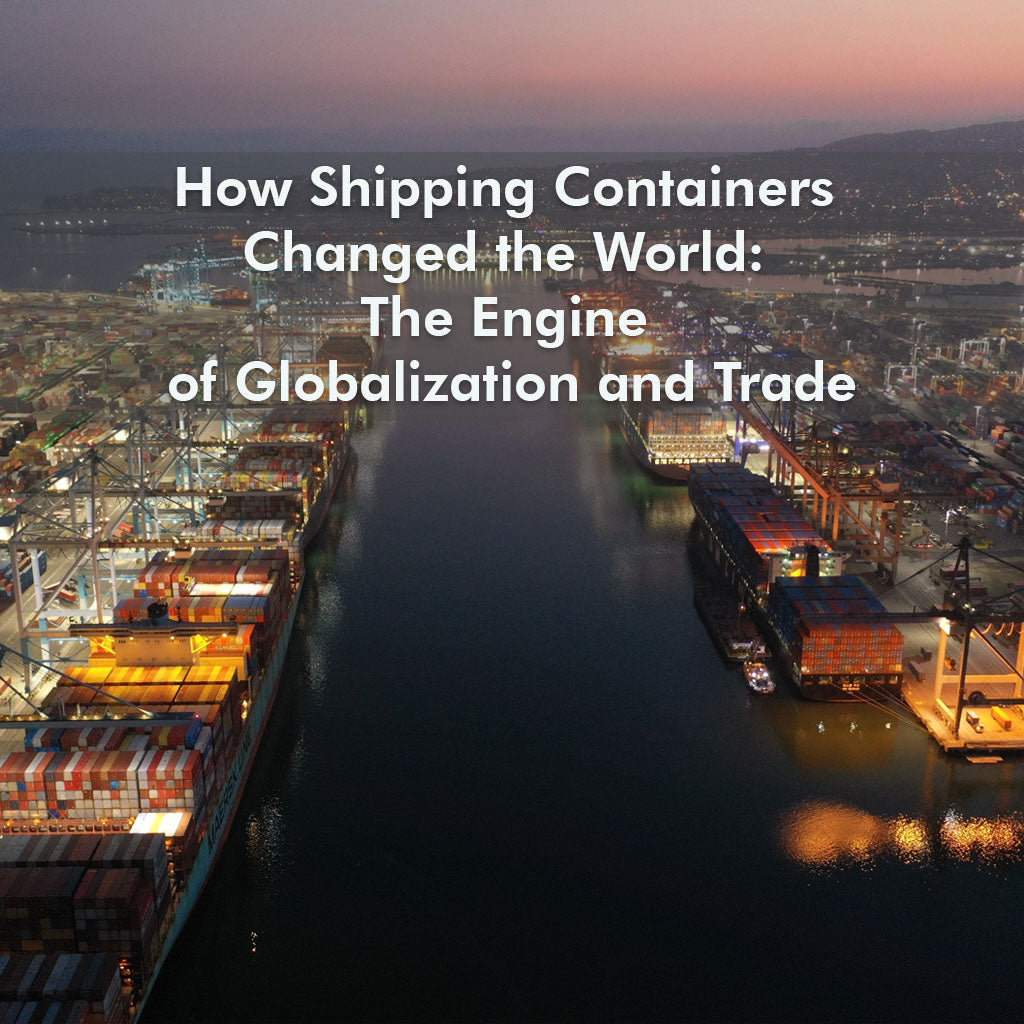 Globalization Containers How Shipping Containers Changed the World: The Engine of Globalization ...