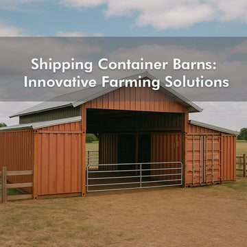Storage Container Barns: A Smart Farming Solution