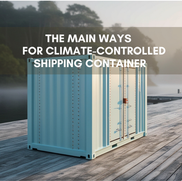 Ways for Climate-Controlled Shipping Container   