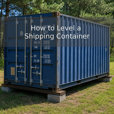 How to Level a Shipping Container